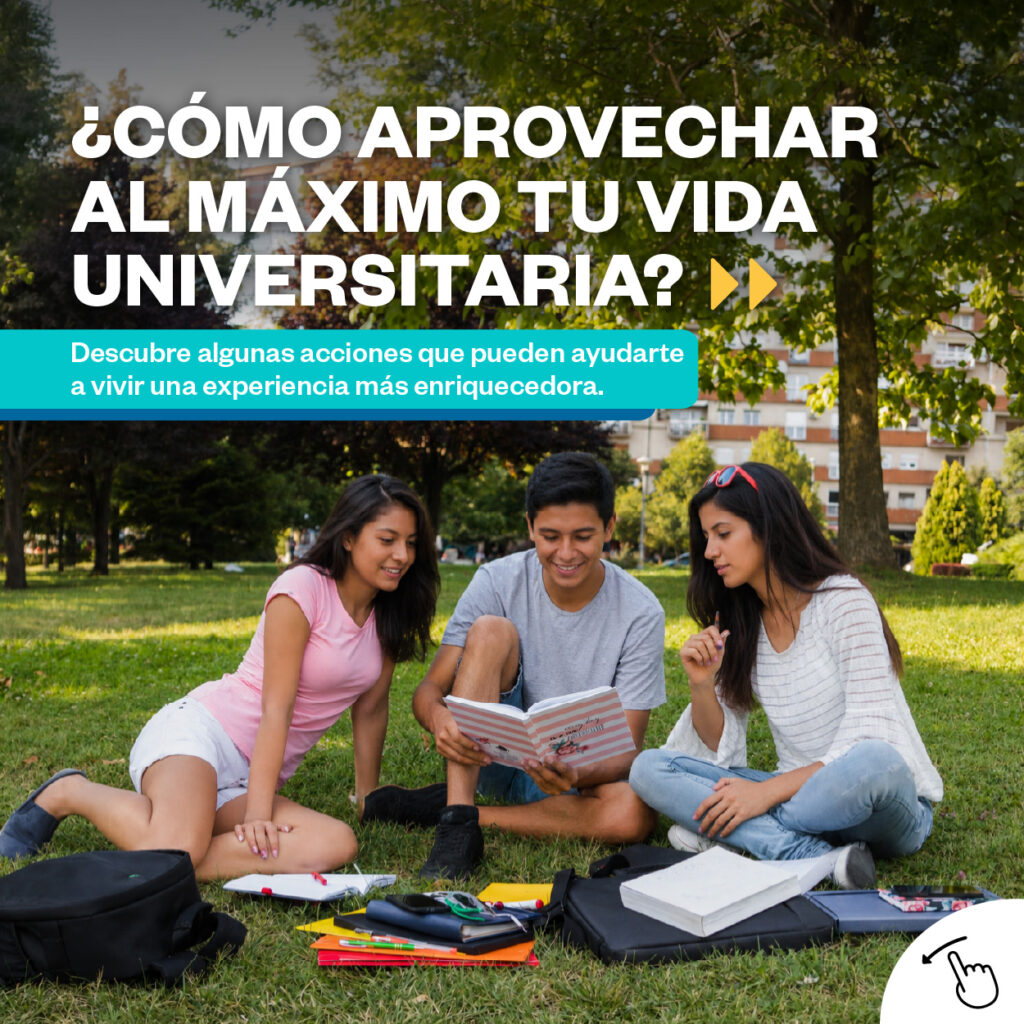 ¿Cómo aprovechar al máximo tu vida universitaria?